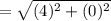 =\sqrt{(4)^2+(0)^2}