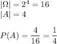 |\Omega|=2^4=16\\|A|=4\\\\P(A)=\dfrac{4}{16}=\dfrac{1}{4}