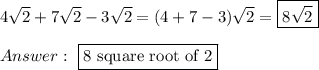 4\sqrt2+7\sqrt2-3\sqrt2=(4+7-3)\sqrt2=\boxed{8\sqrt2}\\\\\ \boxed{\text{8\ square root of 2}}