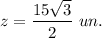 z=\dfrac{15\sqrt{3}}{2}\ un.