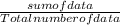 \frac{sum of data}{Total number of data}