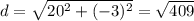 d=\sqrt{20^{2}+(-3)^{2} }=\sqrt{409}