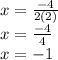 x=\frac{-4}{2(2)} \\x=\frac{-4}{4}\\x=-1