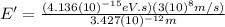 E'=\frac{(4.136(10)^{-15}eV.s)(3(10)^{8}m/s)}{3.427(10)^{-12}m}