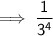 \mathsf{\implies \dfrac{1}{3^4}}