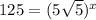125=(5\sqrt{5})^x