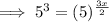 \implies 5^3=(5)^{\frac{3x}{2}}