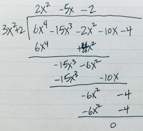 What is the quotient (6x4 − 15x3 − 2x2 − 10x − 4) ÷ (3x2 + 2)?  (6 points)