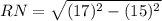RN=\sqrt{(17)^2-(15)^2}
