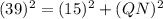 (39)^2=(15)^2+(QN)^2