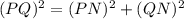 (PQ)^2=(PN)^2+(QN)^2