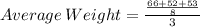 Average \: Weight =  \frac{ \frac{66 + 52 + 53}{8} }{3}