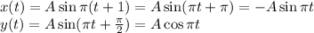 x(t) = A\sin \pi(t+1) = A\sin (\pi t + \pi) = -A\sin \pi t\\y(t) = A\sin (\pi t + \frac{\pi}{2}) = A\cos \pi t