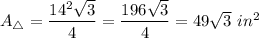 A_{\triangle}=\dfrac{14^2\sqrt3}{4}=\dfrac{196\sqrt3}{4}=49\sqrt3\ in^2