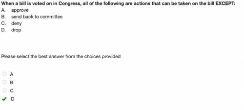 When a bill is voted on in congress, all of the following are actions that can be taken on the bill