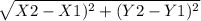 \sqrt { X2-X1)^2 + (Y2-Y1)^2