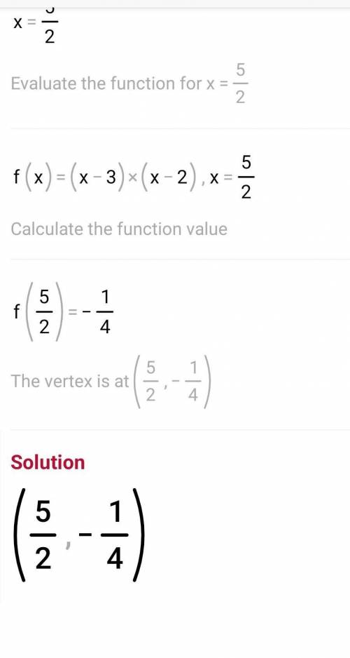 What is the vertex of the quadratic function f(x) = (x - 3)(x - 2)?