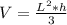 V = \frac {L ^ 2 * h} {3}