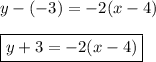 y-(-3)=-2(x-4)\\\\\boxed{y+3=-2(x-4)}