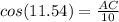 cos(11.54)=\frac{AC}{10}