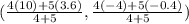 (\frac{4(10)+5(3.6)}{4+5}, \frac{4(-4)+5(-0.4)}{4+5})