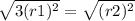 \sqrt{3(r1)^{2} }=\sqrt{(r2)^{2} }