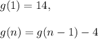 g(1)=14,\\\\g(n)=g(n-1)-4
