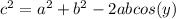c^{2} =a^{2}+b^{2} -2abcos(y)