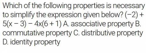 Which of the following properties is necessary to simplify the expression given below?  (–2) + 5(x –