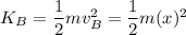 K_B=\dfrac{1}{2}mv_B^2=\dfrac{1}{2}m(x)^2