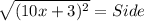 \sqrt{(10x+3)^2}=Side