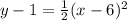 y-1=\frac{1}{2}(x-6)^2