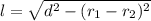 l=\sqrt{d^2-(r_1-r_2)^2}