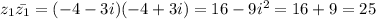 z_1\bar{z_1}=(-4-3i)(-4+3i)=16-9i^2=16+9=25