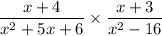 \dfrac{x+4}{x^2+5x+6}\times \dfrac{x+3}{x^2-16}