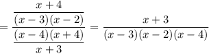 =\dfrac{\dfrac{x+4}{(x-3)(x-2)}}{\dfrac{(x-4)(x+4)}{x+3}}=\dfrac{x+3}{(x-3)(x-2)(x-4)}
