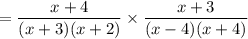 = \dfrac{x+4}{(x+3)(x+2)}\times \dfrac{x+3}{(x-4)(x+4)}