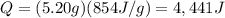 Q=(5.20 g)(854 J/g)=4,441 J