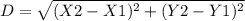 D=\sqrt{(X2-X1)^2 +(Y2-Y1)^2 \\\\