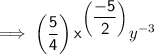\mathsf{\implies \left(\dfrac{5}{4}\right) x^{\left(\dfrac{-5}{2}\right)}}y^{-3}}