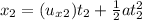 x_2=(u_x_2)t_2+\frac{1}{2}at_2^2