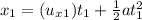 x_1=(u_x_1)t_1+\frac{1}{2}at_1^2