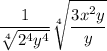 \dfrac1{\sqrt[4]{2^4y^4}}\sqrt[4]{\dfrac{3x^2y}{y}}