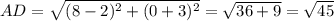 AD=\sqrt{(8-2)^2+(0+3)^2}=\sqrt{36+9}=\sqrt{45}
