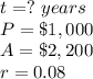 t=?\ years\\ P=\$1,000\\ A=\$2,200\\r=0.08