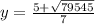y = \frac{5+\sqrt{79545} }{7}