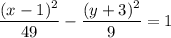 \dfrac{(x-1)^2}{49}-\dfrac{(y+3)^2}{9}=1