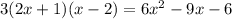 3 (2x + 1) (x-2) = 6x ^ 2-9x-6