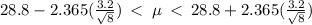 28.8-2.365(\frac{3.2}{\sqrt{8} } )\: