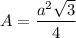 A=\dfrac{a^2\sqrt3}{4}